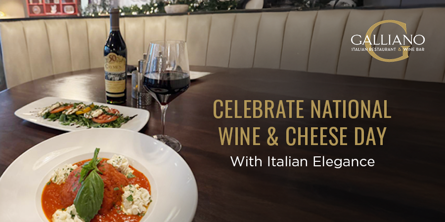 Italian wine and cheese pairing experience at Galliano Italian Restaurant